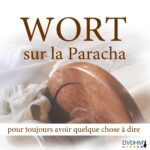 Wort sur la Paracha…Kora’h