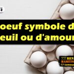 L’Oeuf symbole de deuil ou d’amour?