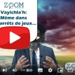 Vayichla’h: Même dans les arrêts de jeux…