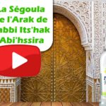 Ségoula de l’Arak pour la Hiloula de Rabbi Its’hak Abi’hssira – 14 Chevat