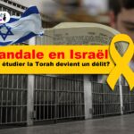 🚨 Scandale en Israël : quand étudier la Torah devient un délit ?